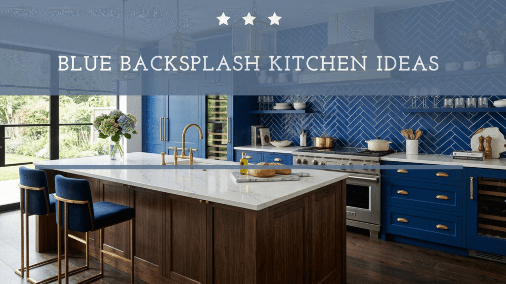 blue backsplash kitchen ideas